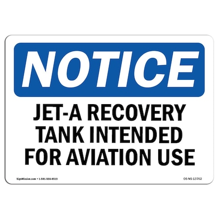 Signmission OSHA Notice Sign, 7" Height, Aluminum, Jet-A Recovery Tank Intended For Aviation Use Sign, Landscape OS-NS-A-710-L-13762